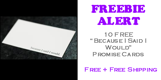 Because I Said I Would Promise Cards FREE!